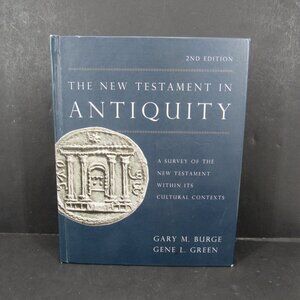 The New Testament In Antiquity 2nd Edition Gary M. Burge Gene L. Green